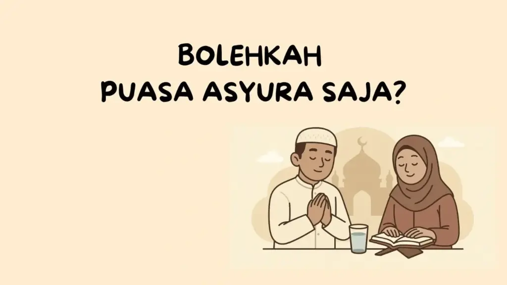 Bolehkah Puasa Asyura Saja Tanpa Puasa Tasu'a